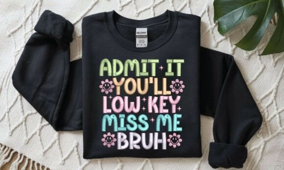 Admit It Miss Me Bruh Embroidery DST PES Review